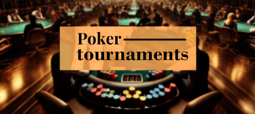 Poker tournaments